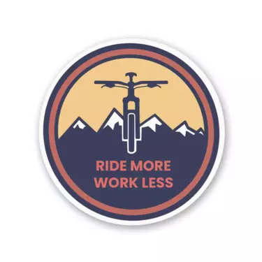 RIDE MORE WORK LESS